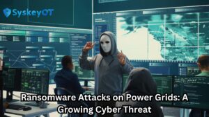 Ransomware Attacks on Power Grids: A Growing Cyber Threat