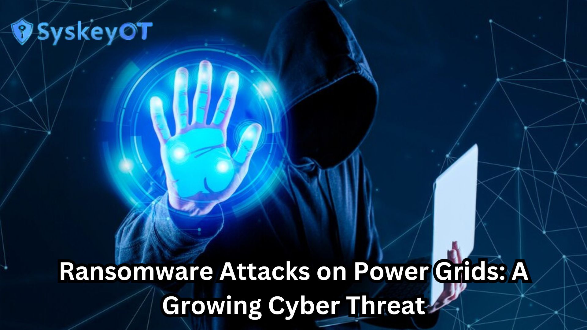 Ransomware Attacks on Power Grids: A Growing Cyber Threat